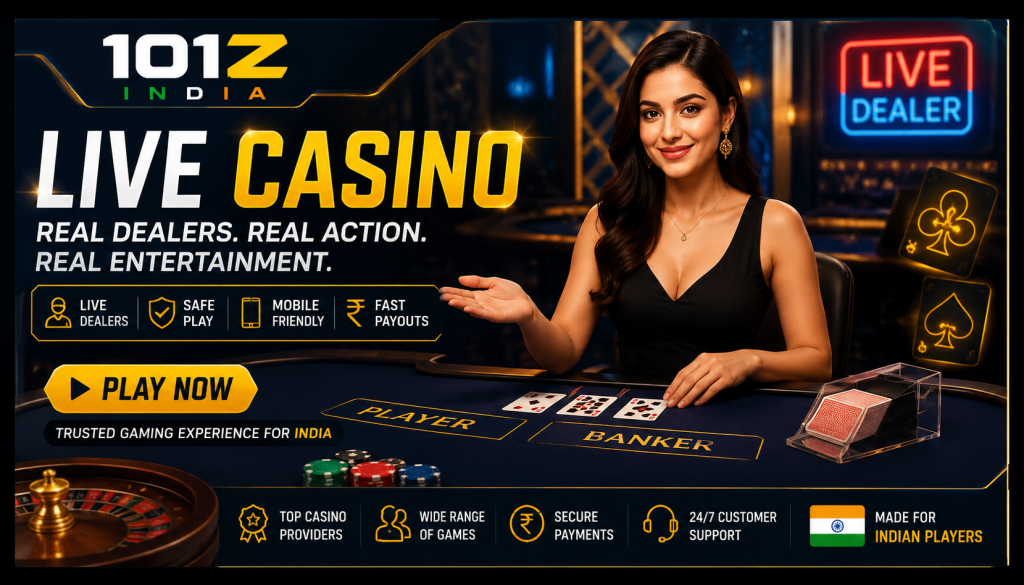 101z India Live Casino banner with real dealer tables, mobile-friendly play, safe gaming icons, Indian payment theme and bold live casino title.